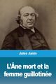 L'ne mort et la femme guillotine, Janin Jules