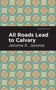 All Roads Lead to Calvary, Jerome Jerome K.