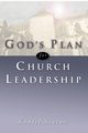 God's Plan for Church Leadership, Staton Knofel