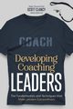 Developing Coaching Leaders, Clancy Scott