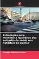 Estratgias para melhorar a qualidade dos cuidados de sade nos hospitais do Qunia, Owino Douglas Odhiambo