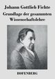 Grundlage der gesammten Wissenschaftslehre, Fichte Johann Gottlieb