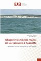 Observer le monde marin, de la ressource ? l'assiette, Schmitt Franois G.