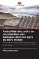 Faisabilit des co?ts de construction des barrages dans les pays du tiers monde, Raza Muhammad