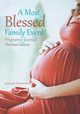 A Most Blessed Family Event! Pregnancy Journal Christian Edition, @Journals Notebooks