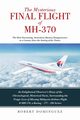 The Mysterious Final Flight of MH-370, Dominguez Robert