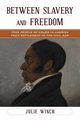 Between Slavery and Freedom, Winch Julie