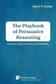 The Playbook of Persuasive Reasoning, Hurley Gavin F.