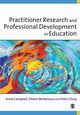 Practitioner Research and Professional Development in Education, Campbell Anne
