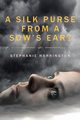 A Silk Purse from a Sow's Ear?, Harrington Stephanie