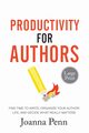 Productivity For Authors Large Print Edition, Penn Joanna