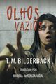 Olhos Vazios, Bilderback T. M.