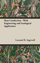 Heat Conduction - With Engineering and Geological Application, Ingersoll Leonard R.