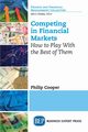 Competing in Financial Markets, Cooper Philip