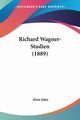 Richard Wagner-Studien (1889), John Alois