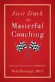 Fast Track to Masterful Coaching, Hastings Walt