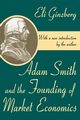 Adam Smith and the Founding of Market Economics, 