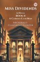 Miss Dividends A Novel Book II A Curious Club Man, Gunter Archibald Clavering