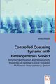 Controlled Queueing Systems with Heterogeneous Servers - Dynamic Optimization and Monotonicity Properties of Optimal Control Policies in Multiserver Heterogeneous Queues, Efrosinin Dmitry