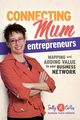 Connecting Mum Entrepreneurs, Curtis Sally A
