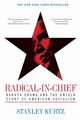 Radical-In-Chief, Kurtz Stanley