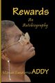 Rewards. an Autobiography, Addy Marian Ewurama