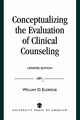 Conceptualizing the Evaluation of Clinical Counseling-, Eldridge William D.