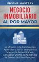 Negocio Inmobiliario al por Mayor, Mastery Income