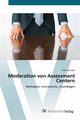 Moderation von Assessment Centern, Schrupp Silke