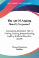 The Art Of Angling Greatly Improved, Thomas Richardson Publisher