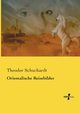 Orientalische Reisebilder, Schuchardt Theodor