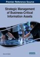 Strategic Management of Business-Critical Information Assets, Bedford Denise A.D.