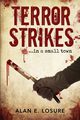 Terror Strikes...in a small town, Losure Alan E.