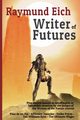 Writer of Futures, Eich Raymund