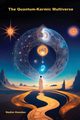 The Quantum-Karmic Multiverse, Hamdan Nadim