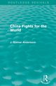 China Fights for the World (Routledge Revivals), Andersson J. Gunnar