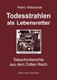 Todesstrahlen als Lebensretter, Waloschek Pedro