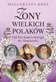 ony wielkich Polakw Od Kochanowskiego do Moniuszki, Krl Magorzata