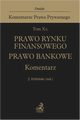 Tom X A. Prawo rynku finansowego. Prawo bankowe. Komentarz, 