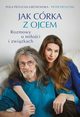 Jak crka z ojcem. Rozmowy o mioci i zwizkach, Gretkowska Pola,Pietucha Piotr