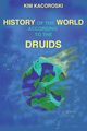 The History of the World According to the Druids, Kacoroski Kim