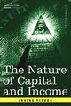 The Nature of Capital and Income, Fisher Irving
