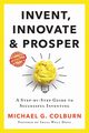 Invent, Innovate, and Prosper, Colburn Michael G