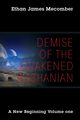 Demise of the Awakened Roshanian, Mecomber Ethan James