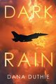 DARK RAIN, Duthie Dana