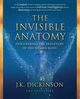 The Invisible Anatomy, Dickinson J.K.