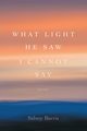 What Light He Saw I Cannot Say, Burris Sidney