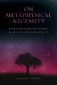 On Metaphysical Necessity, Gamwell Franklin I.