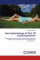 Neurophysiology of Out Of Body Experience, Balapala Kartheek