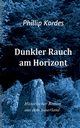 Dunkler Rauch am Horizont, Kordes Phillip